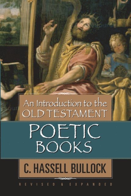 C Hassell Bullock - Introduction to the Old Testament Poetic Books, E-bok