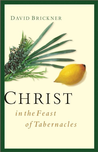 David Brickner - Christ in the Feast of Tabernacles, E-bok