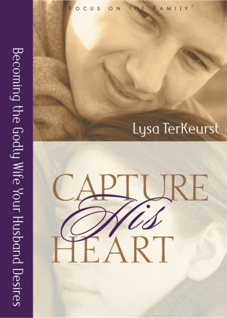 Lysa TerKeurst - Capture His Heart, E-bok