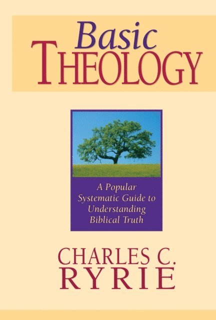 Charles C Ryrie - Basic Theology, E-bok