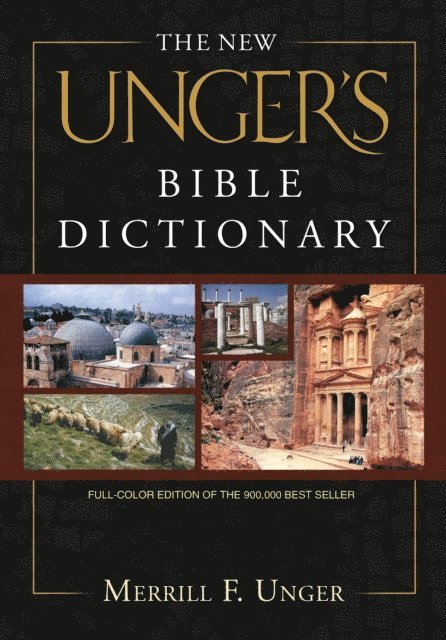 Merrill F Unger, R K Harrison - Unger's Bible Dictionary, E-bok