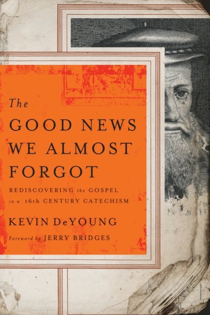 Kevin L DeYoung - Good News We Almost Forgot, E-bok