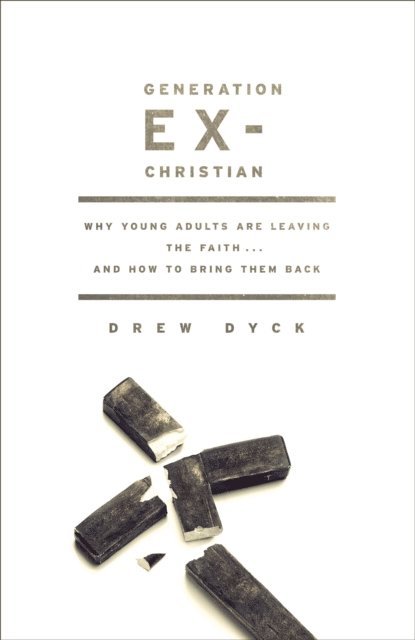 Drew Dyck - Generation Ex-Christian, E-bok