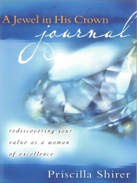 Priscilla Shirer - Jewel in His Crown Journal, E-bok. Tillgänglighet: Lägg i varukorg