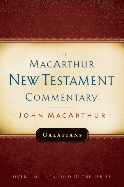 John MacArthur - Galatians MacArthur New Testament Commentary, E-bok