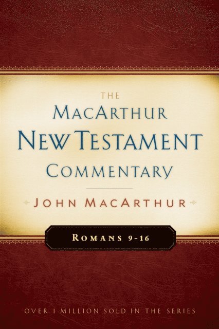 John MacArthur - Romans 9-16 MacArthur New Testament Commentary, E-bok