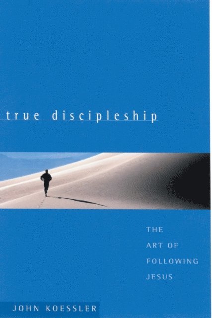 John Koessler - True Discipleship, E-bok