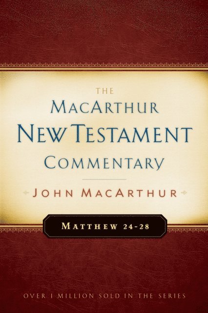John MacArthur - Matthew 24-28 MacArthur New Testament Commentary, E-bok