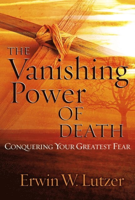 Erwin W Lutzer - Vanishing Power of Death, E-bok