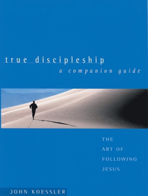 John Koessler - True Discipleship Companion Guide, E-bok