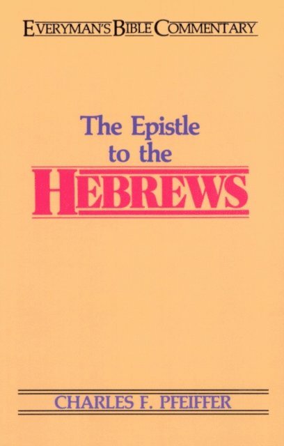 Charles Pfeiffer - Hebrews- Everyman's Bible Commentary, E-bok