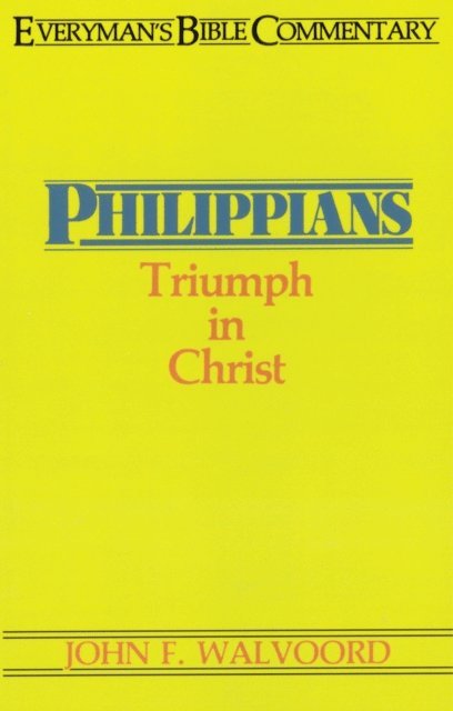 John Walvoord - Philippians- Everyman's Bible Commentary, E-bok
