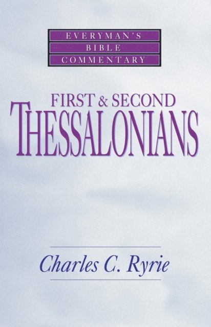 Charles C Ryrie - First & Second Thessalonians- Everyman's Bible Commentary, E-bok