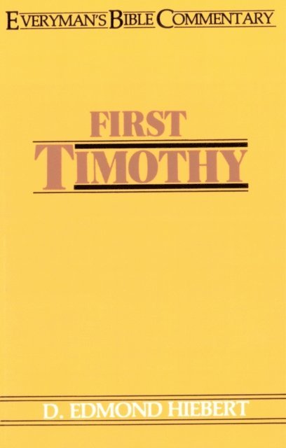D Edmond Hiebert - First Timothy- Everyman's Bible Commentary, E-bok