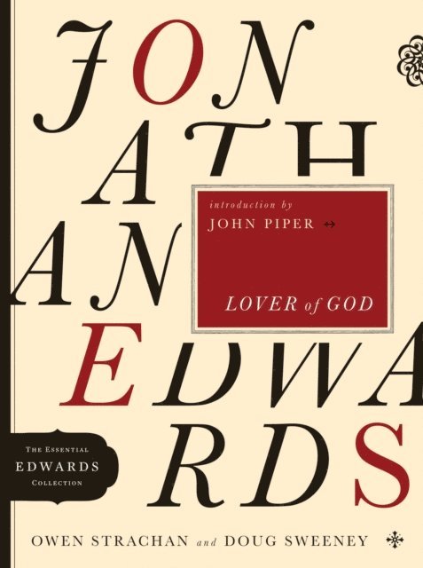 Douglas Allen Sweeney, Owen Strachan - Jonathan Edwards Lover of God, E-bok