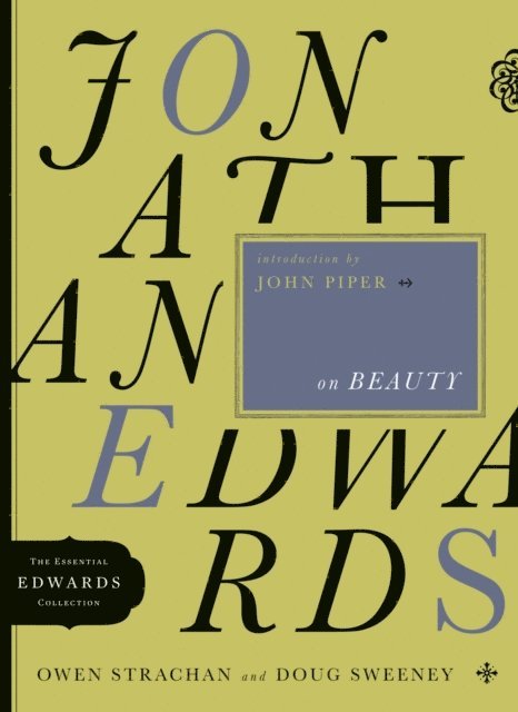 Douglas Allen Sweeney, Owen Strachan - Jonathan Edwards on Beauty, E-bok