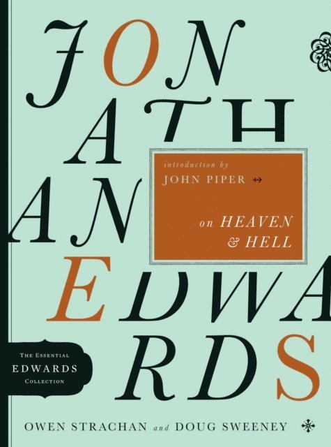 Douglas Allen Sweeney, Owen Strachan - Jonathan Edwards on Heaven and Hell, E-bok
