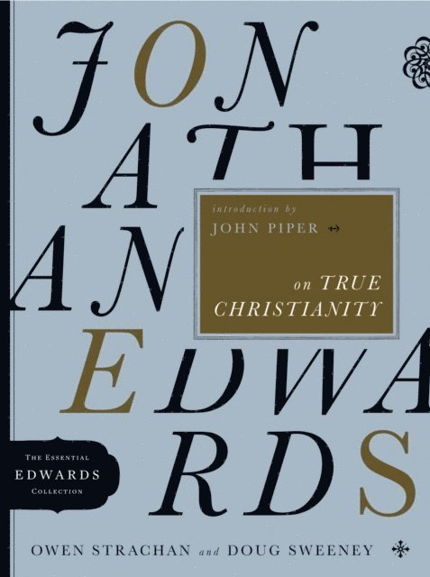 Douglas Allen Sweeney, Owen Strachan - Jonathan Edwards on True Christianity, E-bok
