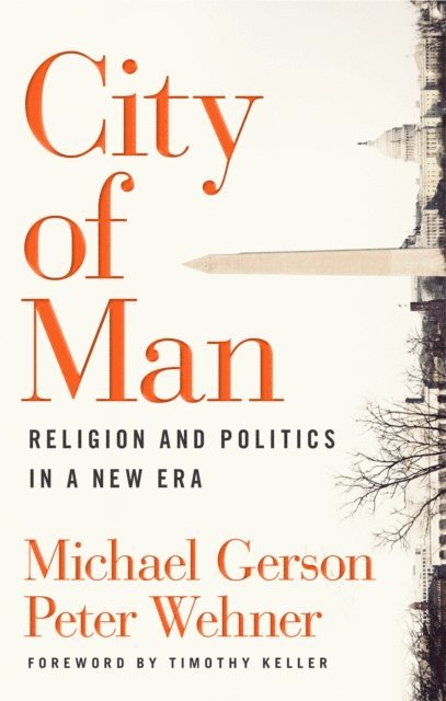 Peter Wehner, Michael Gerson - City of Man, E-bok
