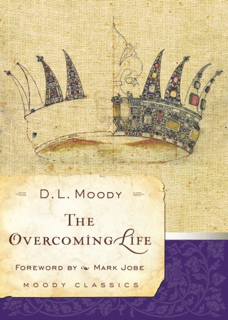 Dwight L Moody - Overcoming Life, E-bok