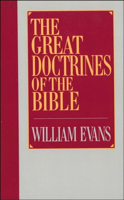 William Evans - Great Doctrines of the Bible, E-bok
