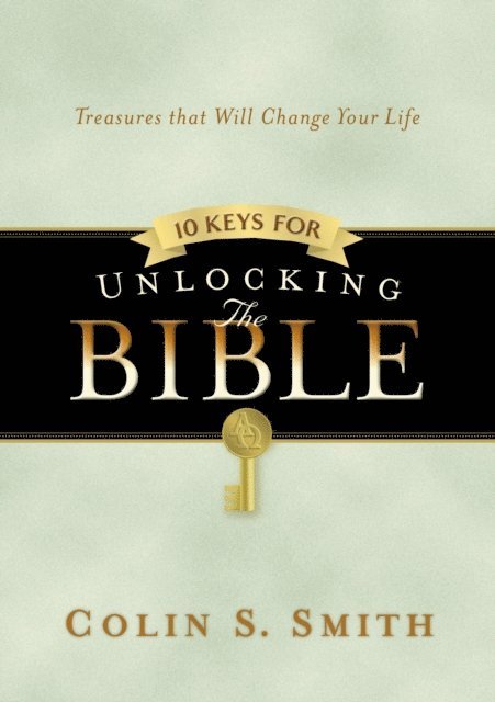 Colin S Smith - 10 Keys for Unlocking the Bible, E-bok