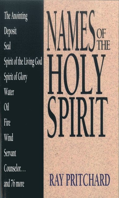 Ray Pritchard - Names of the Holy Spirit, E-bok