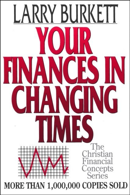 Larry Burkett - Your Finances In Changing Times, E-bok