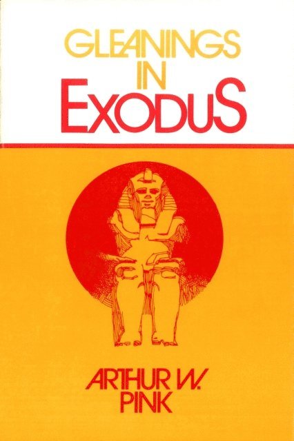 Arthur W Pink - Gleanings in Exodus, E-bok