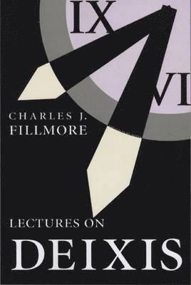 Charles Fillmore - Lectures on Deixis: Volume 65, Häftad