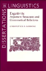 Christopher D. Manning - Ergativity: Argument Structure and Grammatical Relations, Häftad. Tillgänglighet: Tillfälligt slut