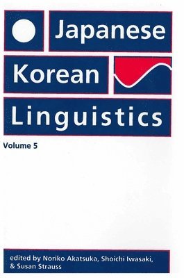 Noriko Akatsuka, Shoichi Iwasaki - Japanese/Korean Linguistics: Volume 5, Häftad. Tillgänglighet: Tillfälligt slut