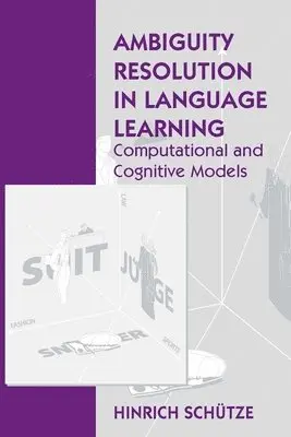 Hinrich Schütze - Ambiguity Resolution in Language Learning: Computational and Cognitive Models, Häftad. Tillgänglighet: Tillfälligt slut