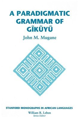 John M. Mugane - Paradigmatic Grammar of Gikuyu, Inbunden. Tillgänglighet: Tillfälligt slut