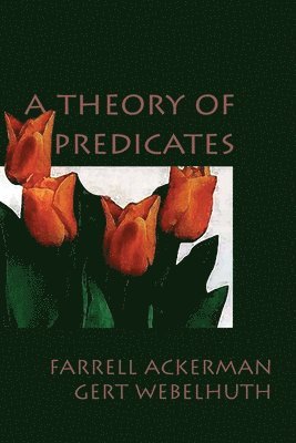 Farrell Ackerman, Gert Webelhuth - A Theory of Predicates, Häftad. Tillgänglighet: Tillfälligt slut