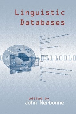 John A. Nerbonne - Linguistic Databases, Häftad. Tillgänglighet: Tillfälligt slut