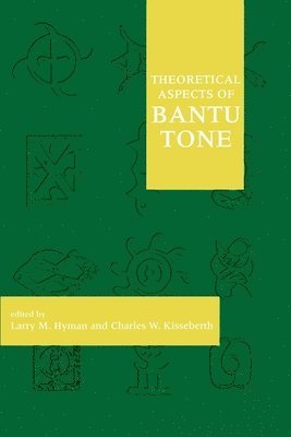 Larry Hyman, Charles Kisseberth, Larry M. Hyman, Charles Kisseberth - The Theoretical Aspects of Bantu Tone: Volume 82, Häftad. Tillgänglighet: Tillfälligt slut