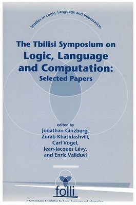 Jonathan Ginzburg, Zurab Khasidashvili - The Tbilisi Symposium on Logic, Language and Computation: Selected Papers, Häftad. Tillgänglighet: Tillfälligt slut