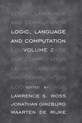 Jonathan Ginzburg, Lawrence Moss - Logic, Language and Computation: Volume 2, Häftad. Tillgänglighet: Tillfälligt slut