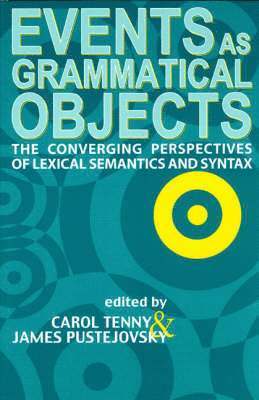 Carol Tenny, James Pustejovsky, Carol Tenny, J. Pustejovsky - Events as Grammatical Objects – The Converging Perspectives of Lexical Semantics and Syntax Semantics & Syntax, Häftad. Tillgänglighet: Lägg i varukorg
