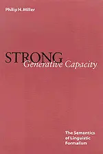 Philip Miller - Strong Generative Capacity – The Semantics of Linguistic Formalism, Inbunden. Tillgänglighet: Lägg i varukorg
