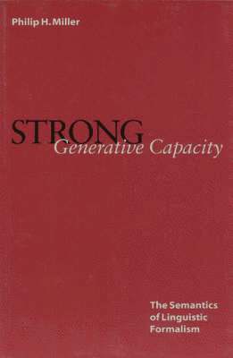 Philip H. Miller - Strong Generative Capacity: The Semantics of Linguistic Formalism, Häftad. Tillgänglighet: Tillfälligt slut