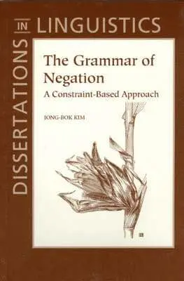Jong-Bok Kim - The Grammar of Negation: A Constraint-Based Approach, Häftad. Tillgänglighet: Tillfälligt slut