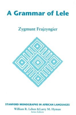 Zygmunt Frajzyngier - Grammar of Lele, Inbunden. Tillgänglighet: Tillfälligt slut
