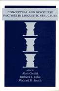Conceptual and Discourse Factors in Linguistic Structure