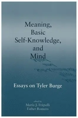 Maria Frapolli, Esther Romero - Meaning, Basic Self-Knowledge, and Mind, Häftad. Tillgänglighet: Tillfälligt slut