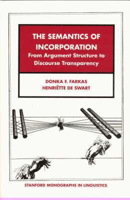 Donka F. Farkas, Henriette de Swart - The Semantics of Incorporation, Häftad. Tillgänglighet: Tillfälligt slut