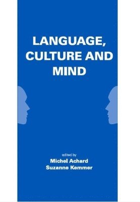 Michel Achard, Suzanne Kemmer - Language, Culture, and Mind, Häftad. Tillgänglighet: Tillfälligt slut