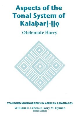 Otelemate G. Harry - Aspects of the Tonal System of Kalabari-ljo, Häftad. Tillgänglighet: Tillfälligt slut