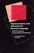 Representation and Inference for Natural Language